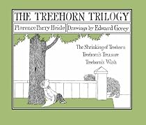The Treehorn Trilogy: "The Shrinking of Treehorn", "Treehorn's Treasure", AND "Treehorn's Wish"