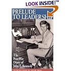 Click here to buy  Prelude to Leadership: The Post-War Diary of John F. Kennedy Summer 1945  by John F. Kennedy.
