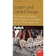Fodor's Eastern and Central Europe, 20th Edition: The Guide for All Budgets, Where to... by Fodor's