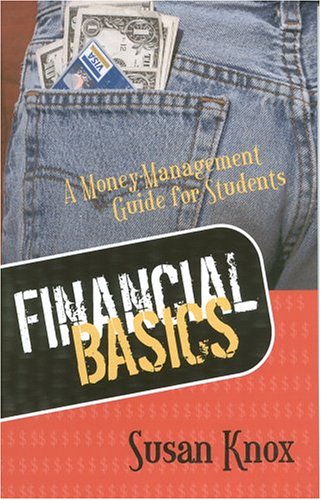 FINANCIAL BASICS: MONEY-MANAGEMENT GUIDE FOR STUDENTS