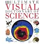 The Ultimate Visual Dictionary of Science (The Ultimate)
