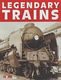 Legendary Trains: The Great Locomotives of the World Past and Present (Trains)