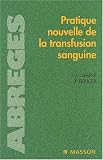 Pratique nouvelle de la transfusion sanguine