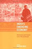 India`s Emerging Economy: Performance and Prospects in the 1990s and Beyond