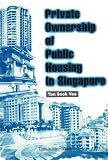 Private Ownership of Public Housing in Singapore