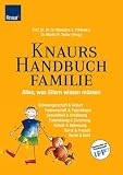 Produkt-Bild: Knaurs Handbuch Familie: Alles, was Eltern wissen m&uuml;ssen. Schwangerschaft und Geburt, Gesundheit und Ern&auml;hrung, Entwicklung und Erziehung, ... Betreuung, Beruf und Freizeit, Recht und Geld