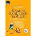 Knaurs Handbuch Familie: Alles, was Eltern wissen m�ssen. Schwangerschaft und Geburt, Gesundheit und Ern�hrung, Entwicklung und Erziehung, Partnerschaft ... Beruf und Freizeit, Recht und Geld