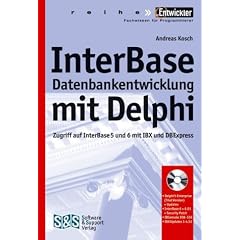 Interbase Datenbankentwicklung mit Delphi, m. CD-ROM