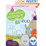Everything Butt Art at the Zoo: What Can You Draw with a Butt? by Brian Snyder and Alexis Moniello