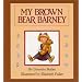 My Brown Bear Barney