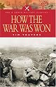 How the War Was Won: Factors That Led to Victory in World War One (Pen & Sword Military Classics)