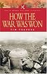 HOW THE WAR WAS WON (Pen & Sword Military Classics)