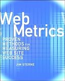 Web Metrics: Proven Methods for Measuring Web Site Success