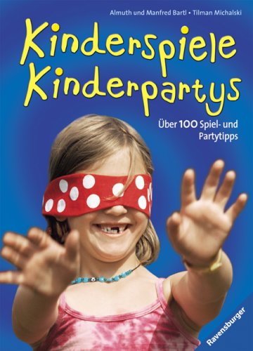 Buch - Cover Kinderspiele - Kinderpartys: Über 100 Spiel- und Partytipps - Manfred Bartl - Ravensburger Buchverlag
