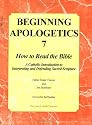 Beginning Apologetics 7: How to Read the Bible--A Catholic Introduction to Interpreting and Defending Sacred Scripture