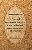 A Financial, Monetary and Statistical History of England, from the Revolution of 1688 to the Present Time: Derived Principally from Official Documents. ... Addressed to the Young Men of Great Britain