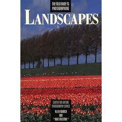 The Field Guide to Photographing Landscapes (Centre for Nature Photography)