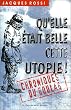 Qu'elle �tait belle cette utopie ! Chroniques du goulag