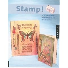 Stamp!: Tips, Techniques and Projects for Stamp Lovers (Craft)