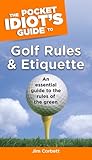 The Pocket Idiots Guide to Golf Rules and Etiquette (Pocket Idiots Guides (Paperback))