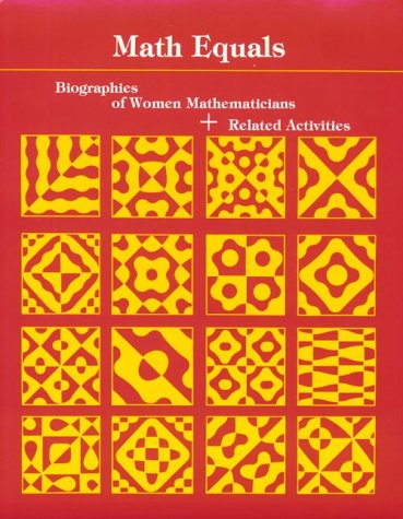 Math Equals: Biographies of Women Mathematicians+Related Activities (Addison-Wesley Innovative Series)