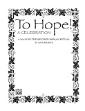 To Hope! (a Celebration) (a Mass in the Revised Roman Ritual): Satb with Satb Soli, Piano Acc., & Opt. Handbells & Celeste