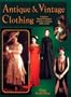 Antique and Vintage Clothing: A Guide to Dating and Valuation of Women's Clothing, 1850 to 1940