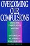 Overcoming Our Compulsions: Using the Twelve Steps and the Enneagram As Spiritual Tools for Life