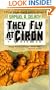 They Fly At Ciron: A Novel