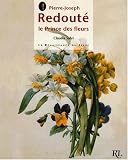 Pierre-Joseph Redouté, le prince des fleurs