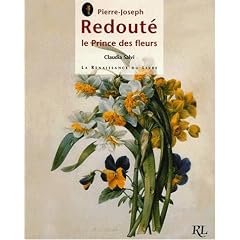 Pierre-Joseph Redout�, le prince des fleurs