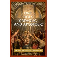 One, Holy, Catholic and Apostolic: The Early Church Was the Catholic Church
