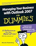 Managing Your Business With Outlook 2007 for Dummies (For Dummies (Computer Tech))