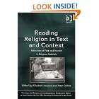 Click here to buy Reading Religion in Text And Context: Reflections of Faith And Practice in Religious Materials (Theology and Religion in... by  Elisabeth Arweck and Peter Collins.