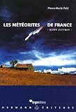 Les m�t�orites de France : Guide pratique