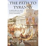 The Path to Tyranny: A History of Free Society's Descent into Tyranny (Paperback)