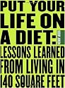 Put Your Life On a Diet: Lessons Learned from Living in 140 Square Feet