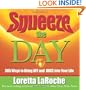 Squeeze the Day: 365 Ways to Bring Joy and Juice Into Your Life