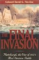 The Final Invasion: Plattsburgh, the War of 1812's Most Decisive Battle