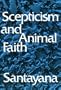 Scepticism and Animal Faith