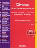 Divorce - Séparations de corps et de fait - Conditions - Procédure - Conséquences - Contentieux de l\'après-divorce