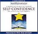 Health Journeys: A Meditation to Help You Improve Self-Confidence and Reach Peak Performance