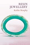 Resin Jewellery (Jewellery Handbooks) (Jewellery Handbooks)