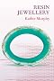 Resin Jewellery (Jewellery Handbooks)