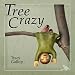 Tree Crazy (Crazy Little)