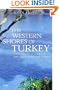 The Western Shores of Turkey: Discovering the Aegean and Mediterranean Coasts