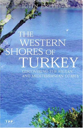 City Travel Guides Discounted  Books : The Western Shores of Turkey: Discovering the Aegean and Mediterranean Coasts