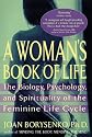 A Woman's Book of Life: The Biology, Psychology, and Spirituality of the Feminine Life Cycle