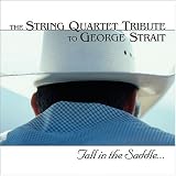 The String Quartet Tribute to George Strait The String Quartet Tribute to George Strait