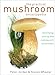 Book The Practical Mushroom Encyclopedia: Identifying, Picking and Cooking with Mushrooms